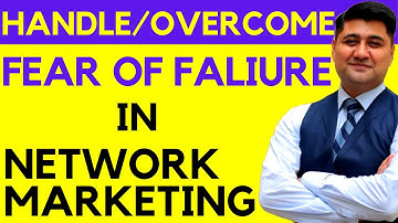 how to handle fear of failure in network marketing | Gaurav Mehra Mi lifestyle