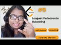 leetcode#0005: Longest Palindromic Substring