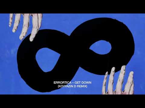 Errortica — Errortica - Get Down (Kovyazin D Remix)