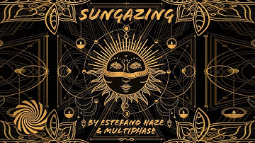 Estefano Haze & Multiphase - Sungazing