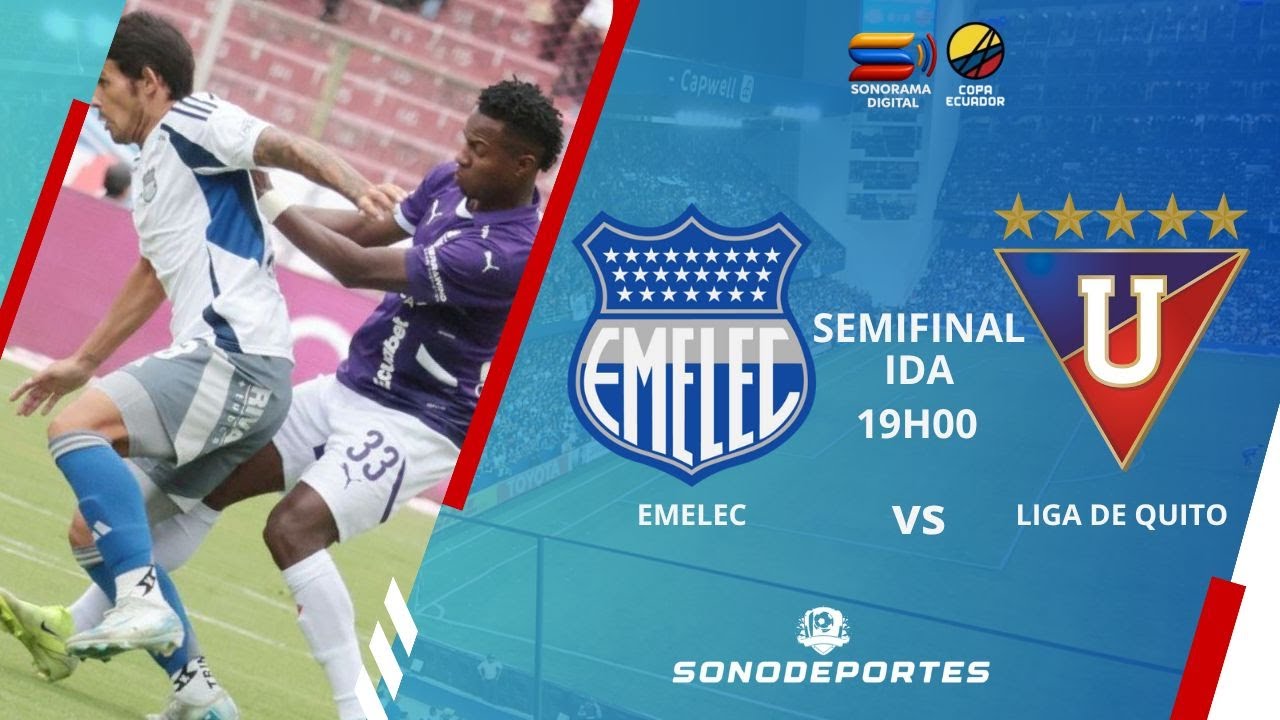 COPA ECUADOR SEMIFINAL DE IDA EMELEC VS LIGA DE QUITO