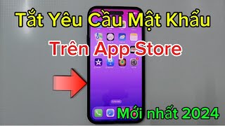 Cách Tắt Yêu Cầu Mật khẩu khi tải Game trên App store giao diện mới nhất 2024 screenshot 3