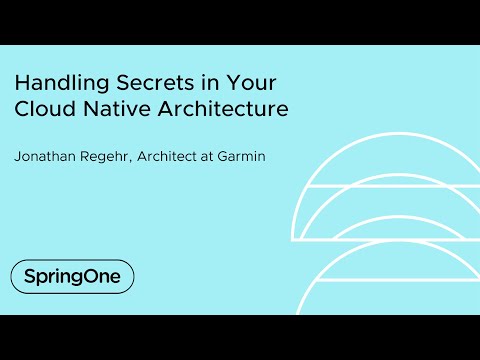 Handling Secrets in Your Cloud Native Architecture