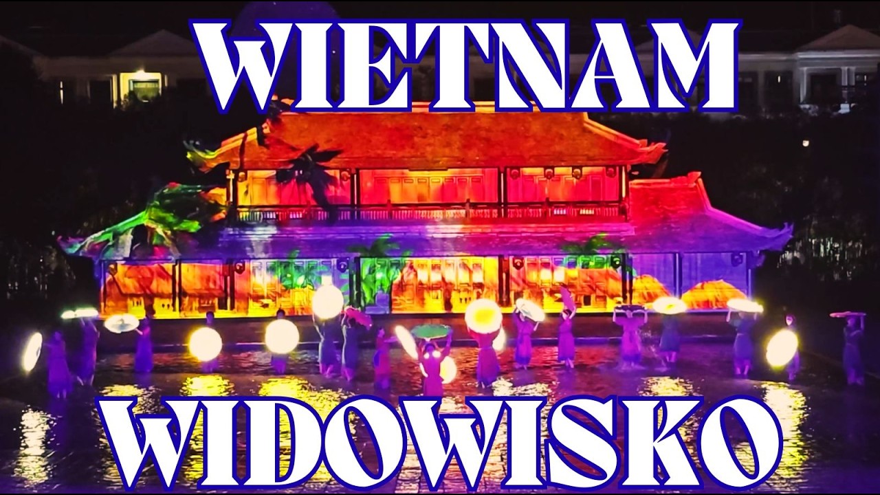 ✨WIETNAM - The Quintessence of Vietnam 🇻🇳✨WIDOWISKO — magia, rytm i dusza #mikronek #Wietnam #travel