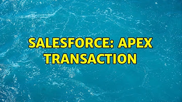 Salesforce: Apex transaction