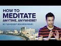 How to Meditate Anytime, Anywhere? By Sandeep Maheshwari I Meditation For Beginners (Hindi)