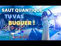 Saut quantique  tu vas buguer 