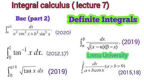 Integral calculus Lecture 7 | Definite Integrals | Lnmu | Lnmu exam 2021 Bsc part 2 | Question bank.
