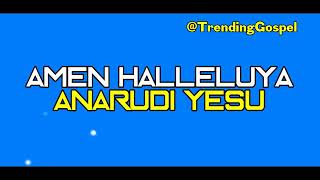 AMEN HALLELUYA/ANARUDI YESU