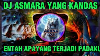 DJ ASMARA YANG KANDAS-ARIEF [ DJ REMIX VIRAL TIKTOK ENTAH APAYANG TERJADI PADAKU