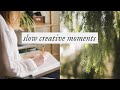 Slow creative moments  rituals for getting into the mood to create