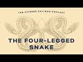 The Four-Legged Snake | S04E01 | The Chinese Sayings Podcast
