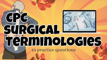 Medical Coding | CPC EXAM PREP 2025 | 10 Important Surgical Terminologies
