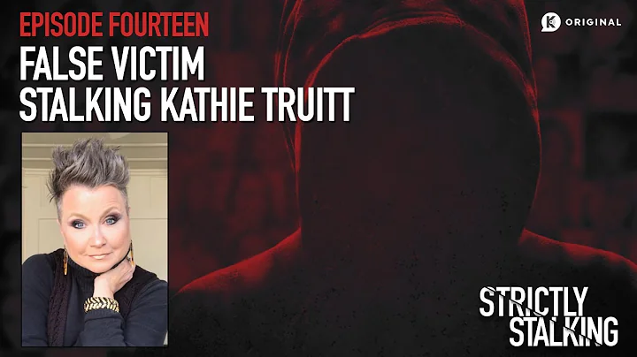 False Victim: Stalking Kathie Truitt