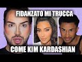 FIDANZATO MI TRUCCA COME KIM KARDASHIAN *ESTREMO*