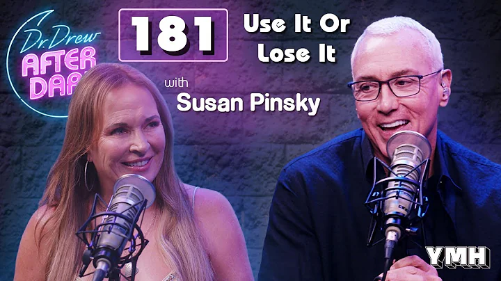 Ep. 181 Use it Or Lose It w/ Susan Pinsky | Dr. Dr...