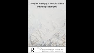 Theory and Philosophy in Education Research: Methodological Dialogues (CH8 TO CH11)