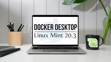 How to Install Docker Desktop on Linux Mint 20.3 Una | Docker Desktop on Linux