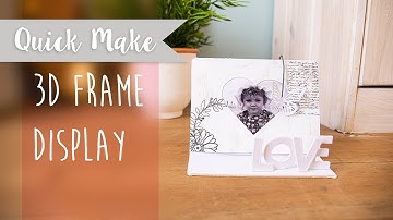 How to Make Your Own 3-D Frame Display - Sizzix