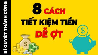 8 Cách Tiết Kiệm Tiền Mà Người Nghèo Không Biết (Bảo Sao Làm Mãi Vẫn Nghèo)