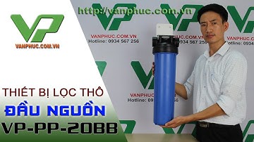 Thiết bị lọc thô đầu nguồn VP-PP20BB công suất 2m3/giờ