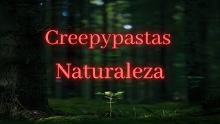 5 Creepypastas de la Naturaleza