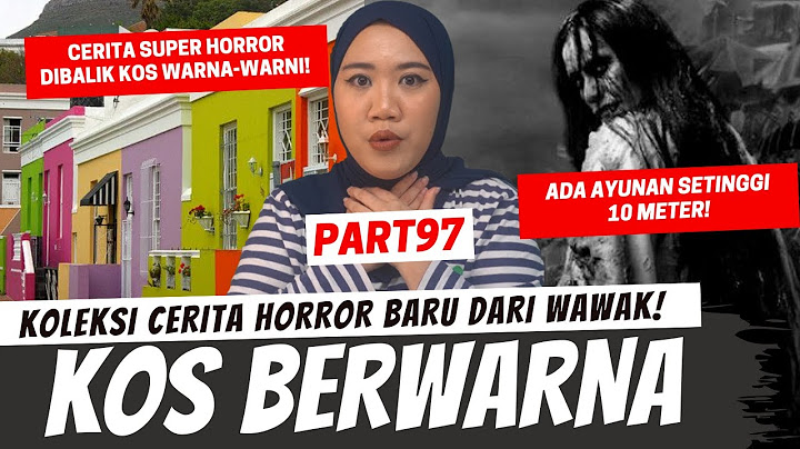 DIBALIK KELUCUAN KOS WARNA-WARNI - KHW PART 97