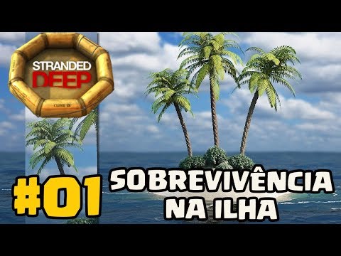 STRANDED DEEP - JOGO DE SOBREVIVÊNCIA PERDIDOS EM UMA ILHA CHEIO DE ANIMAIS  SELVAGENS #01 