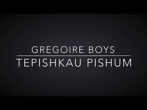 Gregoire Boys Tepishkau Pishum