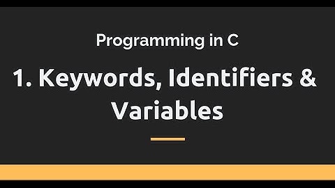 Keywords, Identifiers and Variables