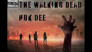 HBK Dee - The Walking Dead (Official Audio) prod. By @SNAndre23