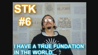 [Steps to KNOWLEDGE] #6 - I HAVE A TRUE FOUNDATION IN THE WORLD.