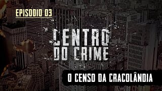 Centro do Crime: Censo inédito da Polícia Civil mostra quem são os usuários de drogas