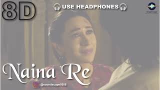 Naina Re (8D Audio) Dangerous Ishhq | Karishma Kapoor | Himesh Reshammiya