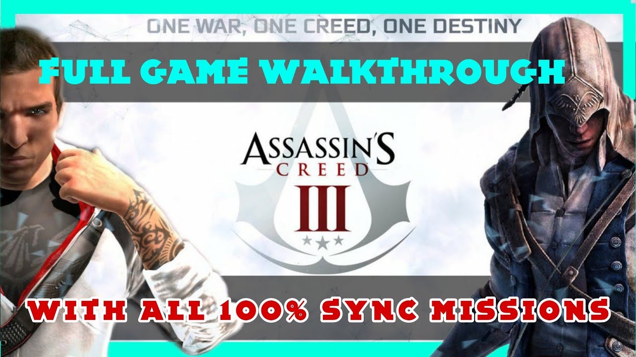 Assassin's Creed 3 Full Main Story Walkthrough 100% Sync Missions - YouTube