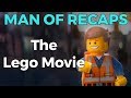 RECAP!!! - The Lego Movie