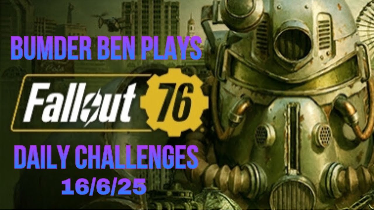 Playing Fallout 76 - Daily And Weekly Challenges 16/6/25