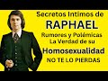 Los Secretos Ocultos de Raphael  | Su lado más Íntimo | Rafael