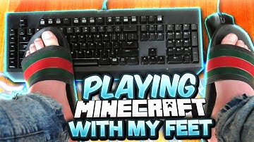 PLAYING MINECRAFT WITH MY FEET w/ KEYBOARD CAM