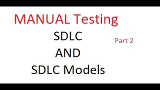 Part 2# What is SDLC : Software Development Life Cycle , SDLC Models in | MANUAL | Testing manual