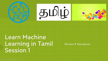 1. Introduction to Machine Learning - In Tamil (Types of Machine Learning) தமிழில் ML