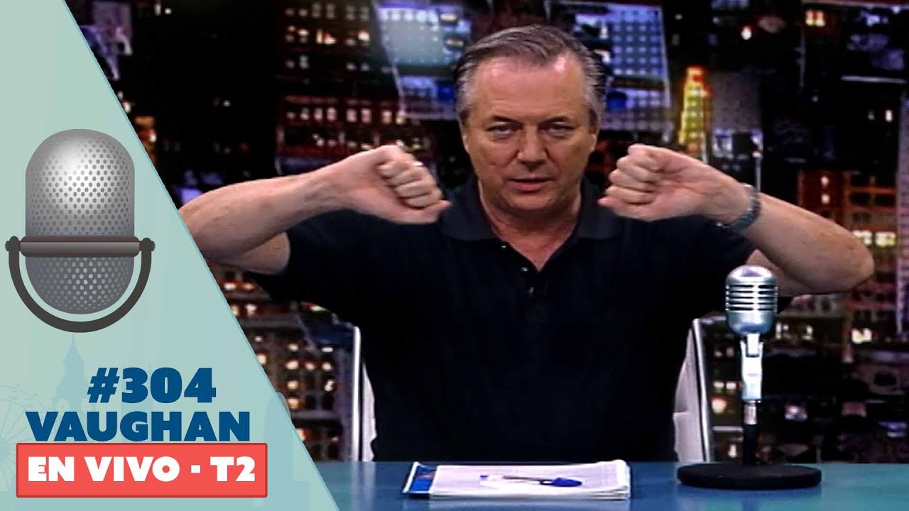 Vaughan en Vivo Episode 304 - Temporada 2 | Vaughan TV