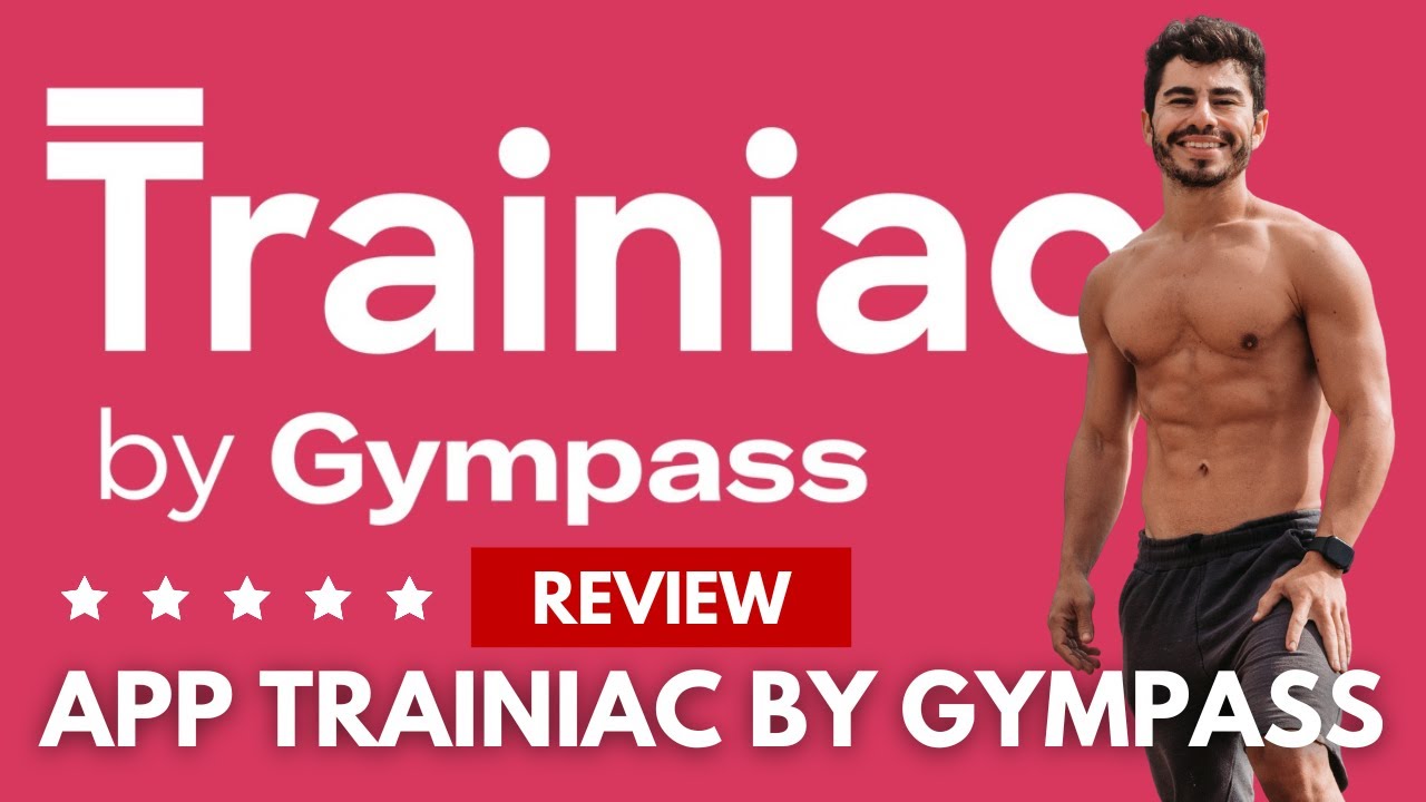 Review do APP Trainiac by GymPass, seu personal trainer particular ...