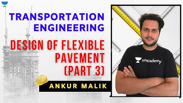 L3 | Design of Flexible Pavement (Part 3) | Transportation Engineering | GATE/ESE 2021 | Ankur Malik