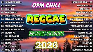 RELAXING REGGAE LOVE OPM MIX | REGGAE TAGALOG MUSIC MIX 2026