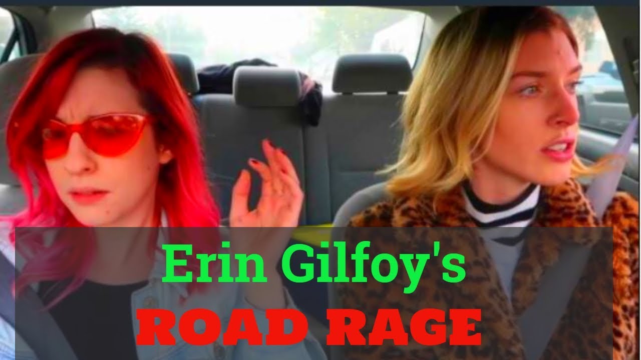 Erin GILFOY's ROAD RAGE COMPILATION - YouTube