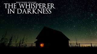 The Whisperer in Darkness (Lovecraftian Dark Ambient)