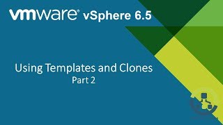 11.2 Using Templates and Clones in vSphere 6.5 (Step by Step guide)