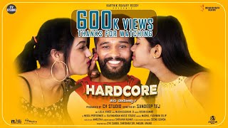 HARDCORE Official Full Video | Cv studio | Karthik ruvary reddy | Sandeep tej