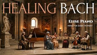 Bach Style | 마음이 편안해지는 바흐풍 잔잔한 클래식 🌿 [중간광고없음] | 힐링음악, 일상 BGM, 궁전음악 | Elise Piano